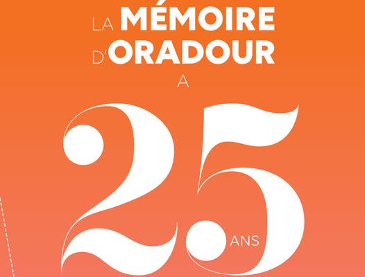 LE CENTRE DE LA MÉMOIRE D’ORADOUR A 25 ANS